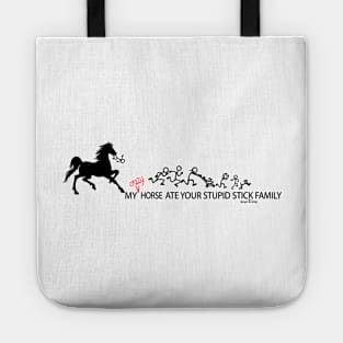 MY Crazy Horse ate Your Stupid Stick Family Tote