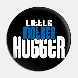 Little Mother Hugger Pin