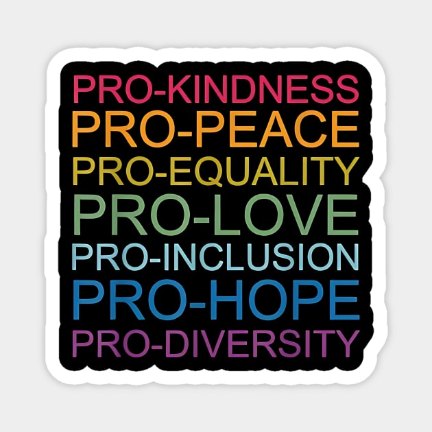 Pro Kindness Pro Peace Equality Love Diversity Human Rights Magnet by ArtistTee ⭐⭐⭐⭐⭐