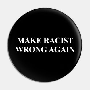 Make Racism Wrong Again Shirt - Anti Racism Tshirt 2 Pin