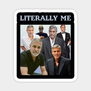 Literally Me (George Clooney) Magnet