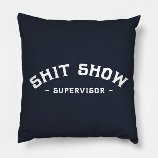 shit show supervisor Pillow