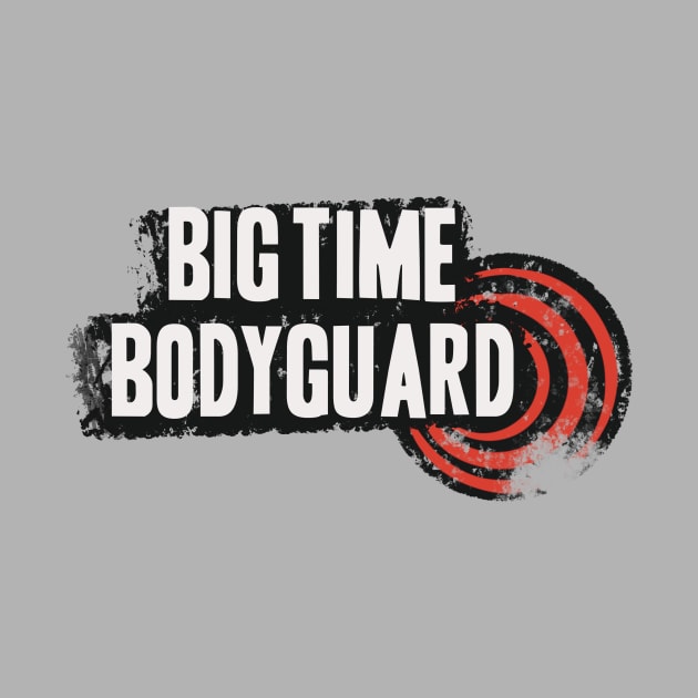 Big Time Bodyguard by TheCrazyFarmer