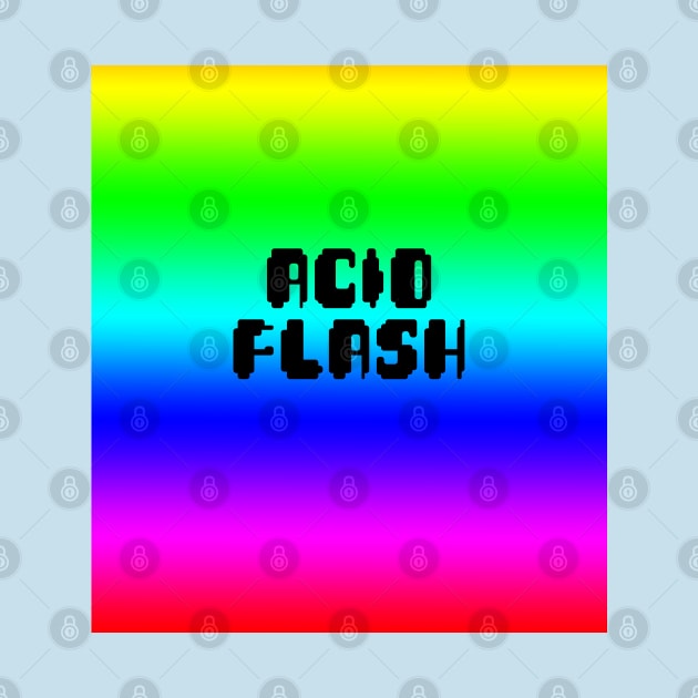 ACID FLASH #1 by RickTurner