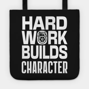 Hard work builds character Teamsters union worker gift shirt Tote