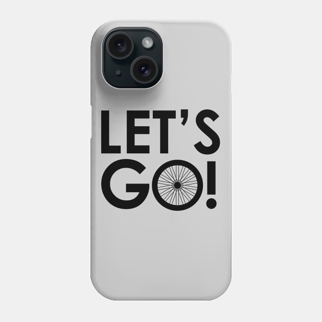 Let's Go Cycling and Biking Tire Spokes T-Shirt Phone Case by CaptainHobbyist