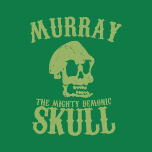 Murray the mighty demonic skull T-Shirt