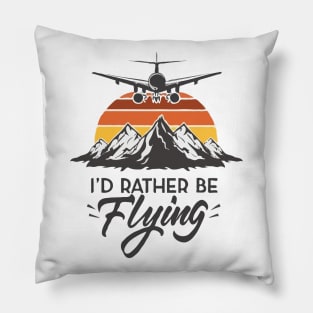I'd Rather Be Flying Pillow