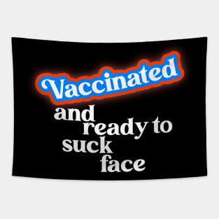 Vaccinated // COVID Vaccine Ready to Suck Face Tapestry