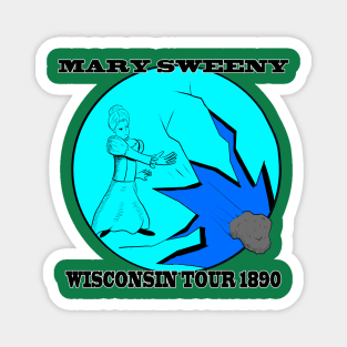 Mary Sweeny Wisconsin Tour 1890 Magnet