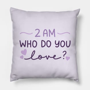 Who Do You Love? Pillow