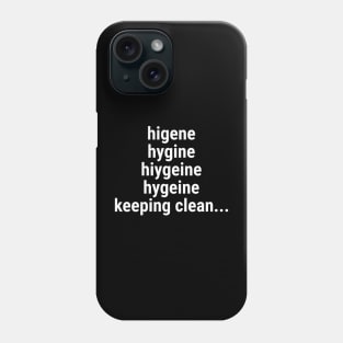 Hygiene - keeping clean Phone Case