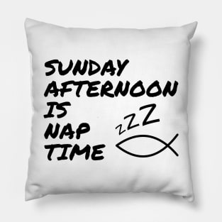 Sunday Afternoon Is Nap Time Christian Funny Church Pillow