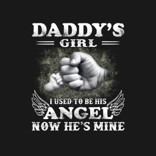 Daddy's Girl I Used to be His Angel Now He's Mine T-Shirt