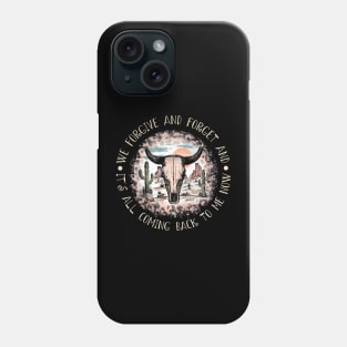 We forgive and forget and it's all coming back to me now Mountains Deserts Cactus Bull Skull Phone Case