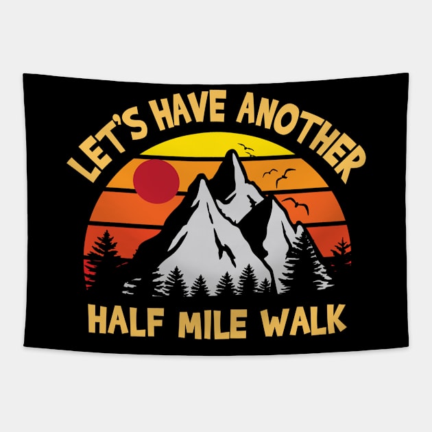 Let's Have Another Half Mile Walk Tapestry by ThyShirtProject - Affiliate