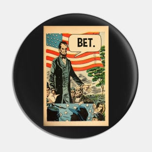 Copy of Abraham Lincoln aight bet comic meme Pin