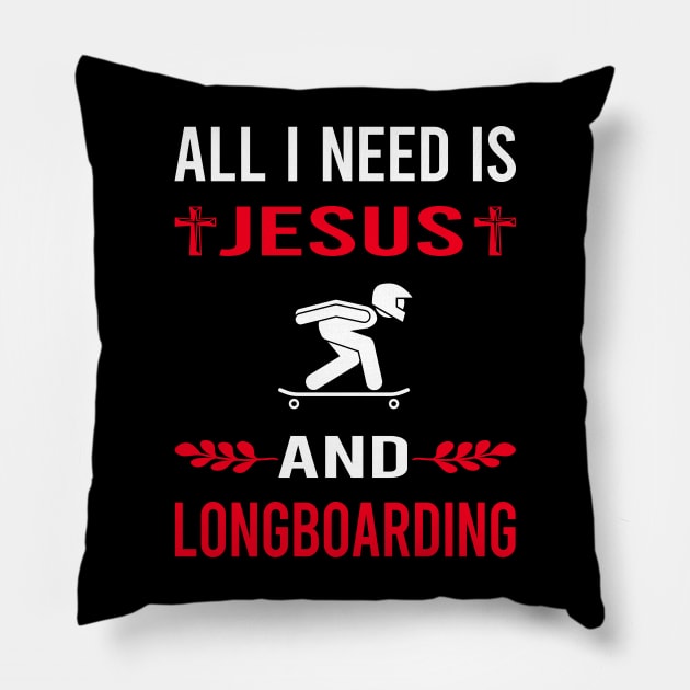 I Need Jesus And Longboarding Longboard Longboarder Pillow by Bourguignon Aror