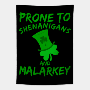 Prone To Shenanigans And Malarkey Saint Patricks Day Tapestry