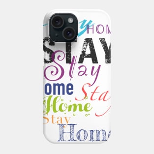 Different color text “stay home” Phone Case