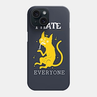 I hate everyone Phone Case