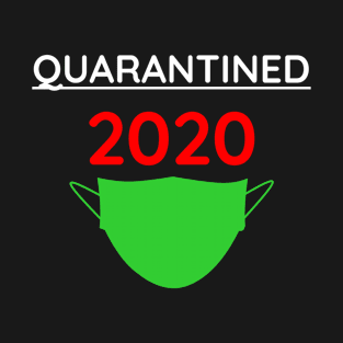 Quarantined 2020 T-Shirt