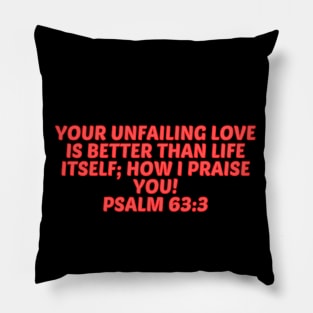Bible Verse Psalm 63:3 Pillow