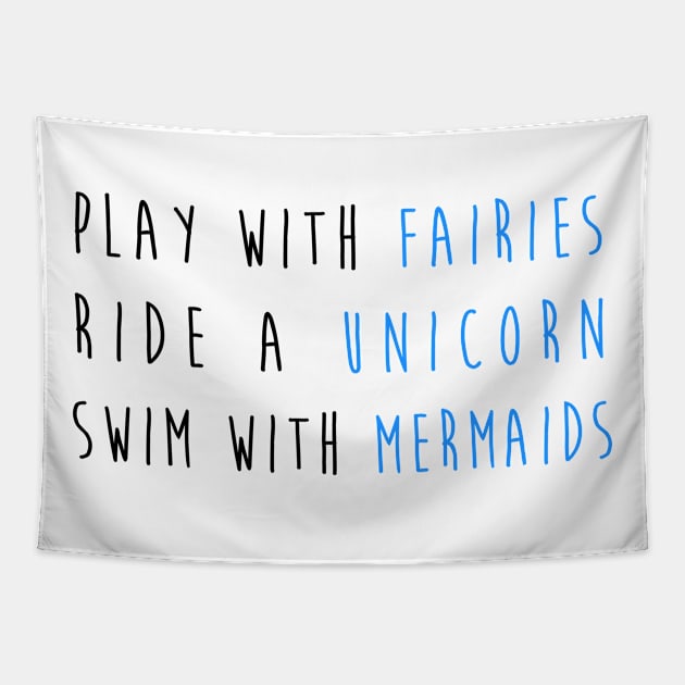 Play With Fairies Ride A Unicorn Swim With Mermaids Tapestry by hothippo