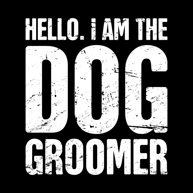 Funny Dog Grooming Gift For Dog Groomer by MeatMan