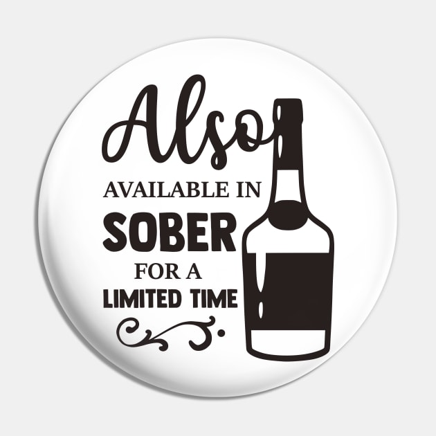 Also Available in Sober For A Limited Time Pin by CB Creative Images