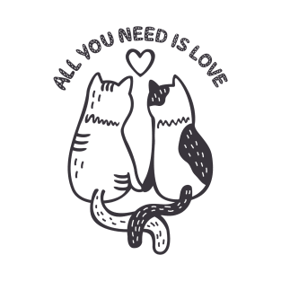 happy valentine's day cat lovers All You Need Is Love T-Shirt