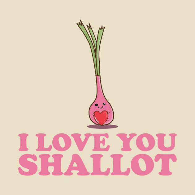 I Love You Shallot - Cute Kawaii Valentine Pun by KawaiinDoodle