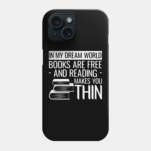 Books Make Me Thin Funny Reader Bookworm Gifts 2024 Phone Case by sarcasmandadulting