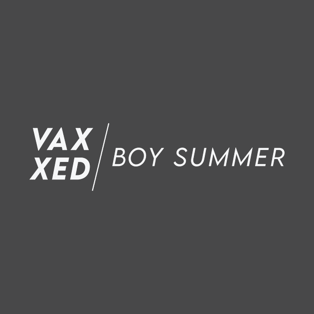 Vaxxed Boy Summer by The Bird Cage