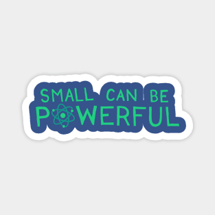 Small Can Be Powerful Magnet