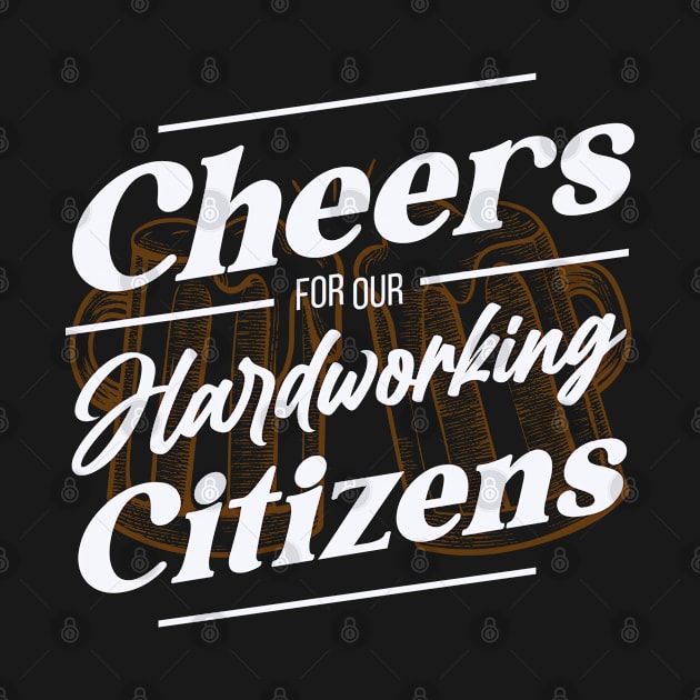 Labor Day, Cheers for our Hardworking Citizens by PatBelDesign