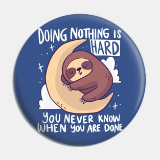 Doing Nothing is Hard Pin