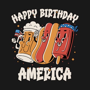 Hot Dog 4th of July Beer Ice Cream Happy Birthday America T-Shirt