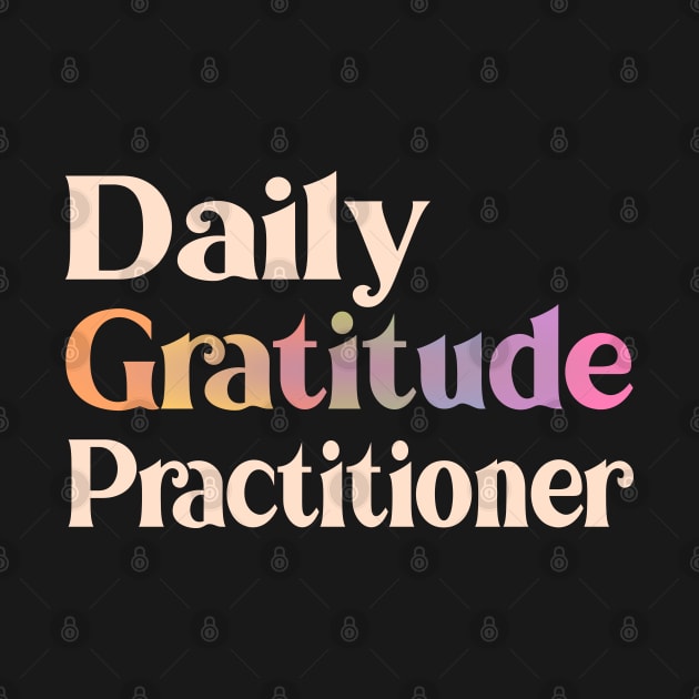 Daily Gratitude Practitioner, Enjoy Every Moment by FlyingWhale369