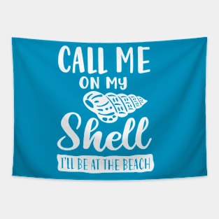 Call Me on My Shell - Funny Beach Shirt Tapestry