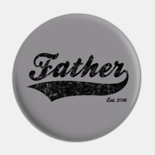 Father Est. 2018 Pin