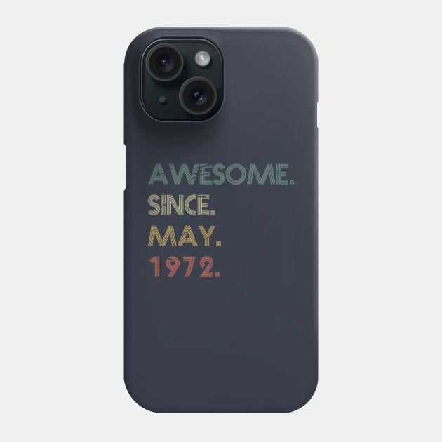 Awesome Since May 1972 Phone Case by potch94