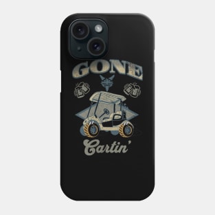 Funny Gone Cartin' golf cart tshirt Phone Case