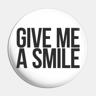 give me a smile Pin