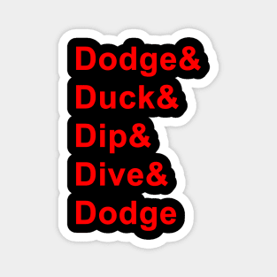 Dodge Duck Dip Dive and Dodge Magnet