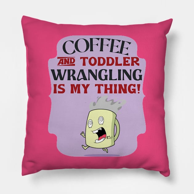 Cofee And Toddler Wrangling Funny Daycare Teacher Pillow by AutomaticSoul