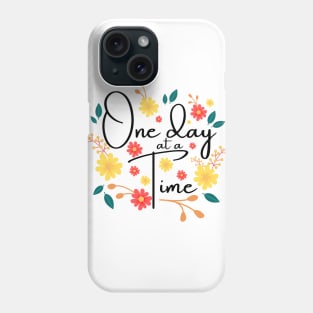 One Day at a Time Phone Case