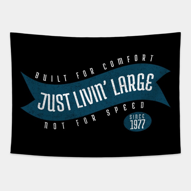 Just Livin Large Tapestry by atomguy