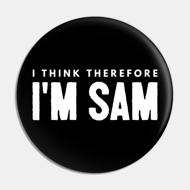 I Think, Therefore I'm Sam... Pin by Fiondeso