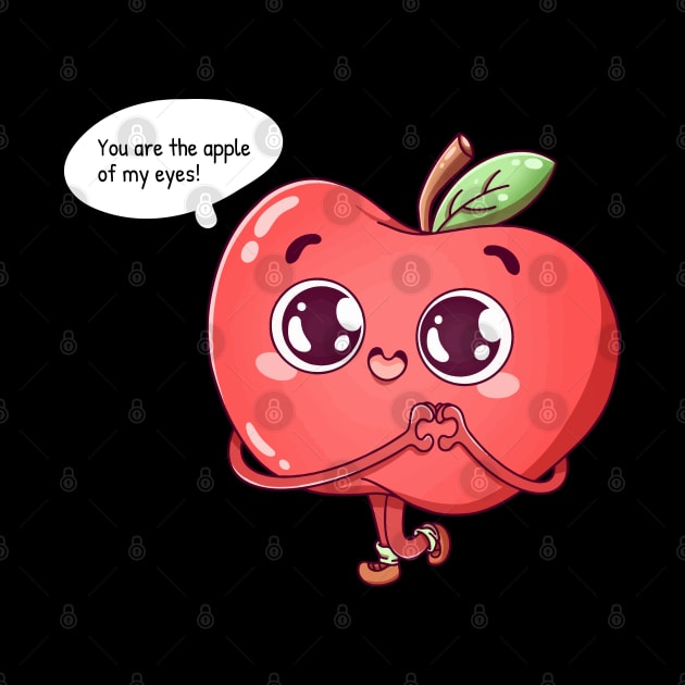 You Are The Apple Of My Eyes by Mako Design 